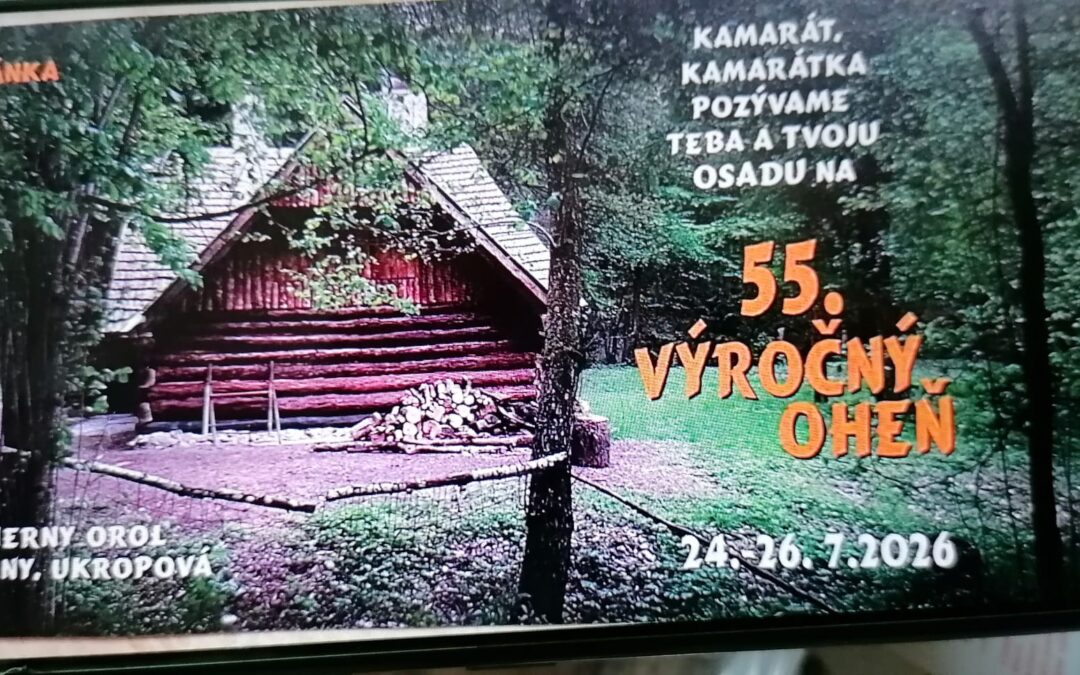 55. Výročný oheň T.O. Čierny Orol 24.- 26. 07. 2026 Solčany Ukropová